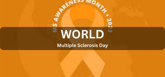 World Multiple Sclerosis Day [विश्व मल्टीपल स्केलेरोसिस दिवस]